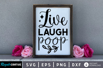 Live laugh poop svg desinn SVG Regulrcrative 