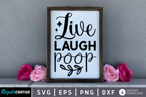 Live laugh poop svg desinn SVG Regulrcrative 