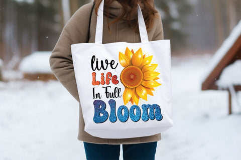 Live life in full bloom Sublimation Sublimation Designangry 