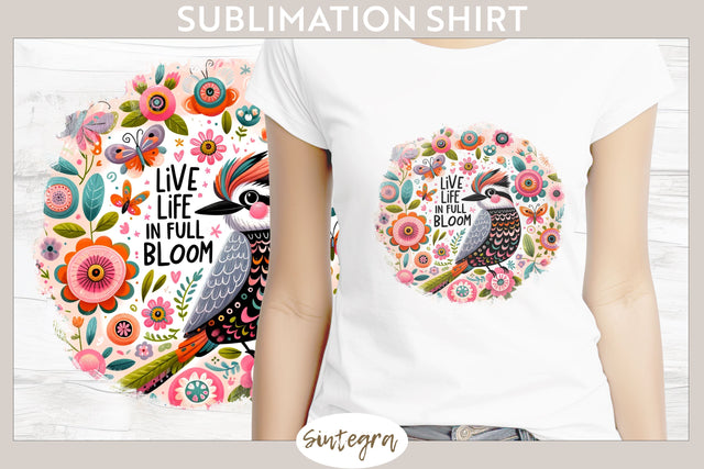 Live Life in Full Bloom v2 T-shirt Sublimation Sublimation Sintegra 