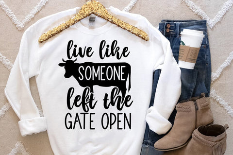live like someone left the gate open SVG Design SVG Designangry 
