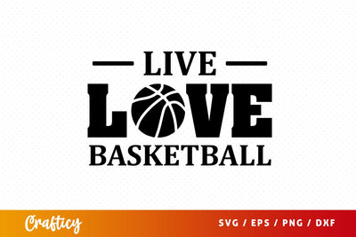 Live love basketball SVG Design SVG Designangry 