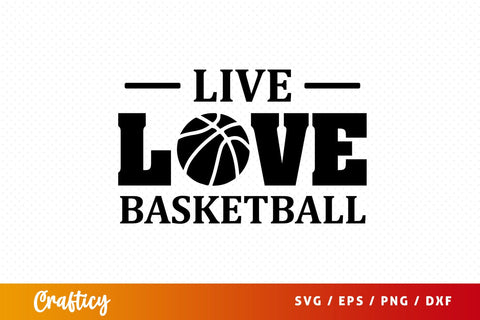 Live love basketball SVG Design SVG Designangry 