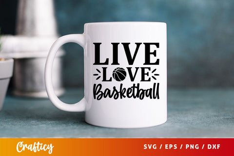 Live love basketball Svg Design SVG Designangry 