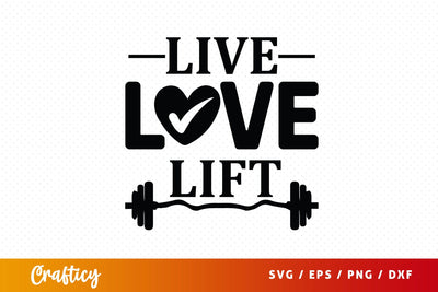 Live love lift SVG Design SVG Designangry 