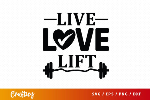 Live love lift SVG Design SVG Designangry 