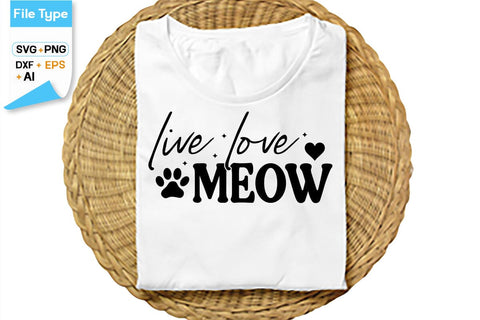 Live Love Meow SVG Cut File, SVGs,Quotes and Sayings,Food & Drink,On Sale, Print & Cut SVG DesignPlante 503 