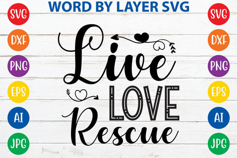 Live Love Rescue svg design SVG Rafiqul20606 