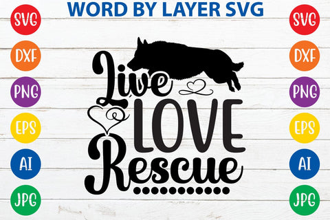 Live Love Rescue svg design SVG Rafiqul20606 