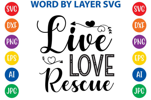 Live Love Rescue SVG DESIGN SVG Rafiqul20606 