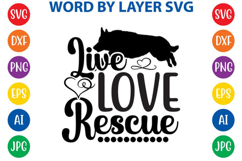 Live Love Rescue SVG DESIGN SVG Rafiqul20606 