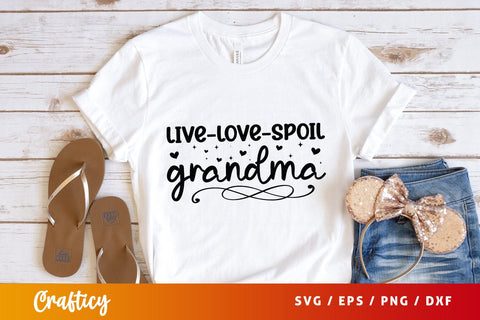 Live love spoil grandma SVG Design SVG Designangry 
