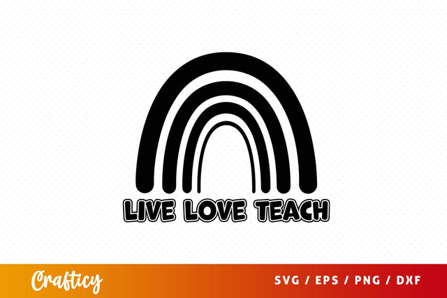 live love teach Svg Design SVG Designangry 