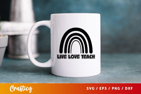 live love teach Svg Design SVG Designangry 