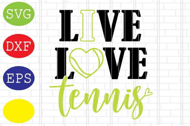 Live Love Tennis Svg, Tennis Silhouette, Tennis Fan Svg, Jpg, Eps, Dxf Files SVG DigitalSvgFiles 
