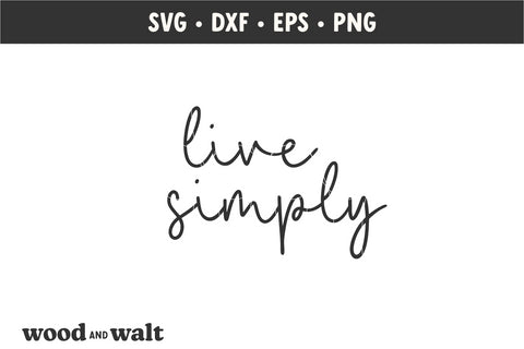 Live Simply SVG | Minimalist T-Shirt SVG SVG Wood And Walt 