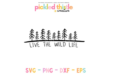 Live The Wild Life Adventure SVG SVG Pickled Thistle Creative 