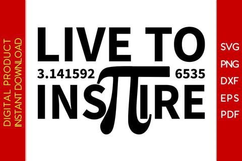 Live To Inspire Pi Day SVG PNG PDF Cut File SVG Creativedesigntee 