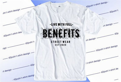 Live With Full Benefits SVG, Inspirational Quotes, Motivatinal Quote Sublimation PNG T shirt Designs, Sayings SVG, Positive Vibes, SVG D2PUTRI Designs 