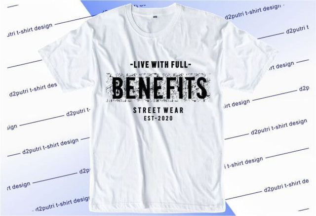 Live With Full Benefits SVG, Inspirational Quotes, Motivatinal Quote Sublimation PNG T shirt Designs, Sayings SVG, Positive Vibes, SVG D2PUTRI Designs 