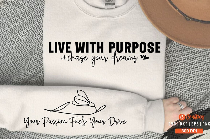 Live with purpose chase your dreams Sleeve SVG Design SVG Designangry 