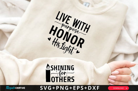Live with Purpose Honor His Light Sleeve SVG Design, Christian Sleeve SVG, Faith SVG Design, Jesus Sleeve SVG SVG Regulrcrative 