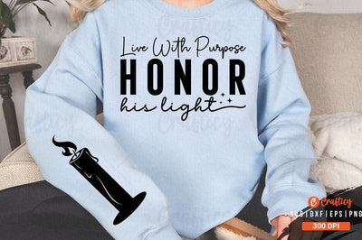 Live with purpose honor His light Sleeve SVG Design SVG Designangry 