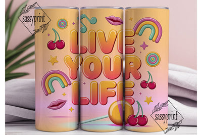 Live Your Life Tumbler Wrap Sublimation sassyprint 