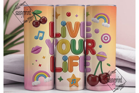 Live Your Life Tumbler Wrap Sublimation sassyprint 