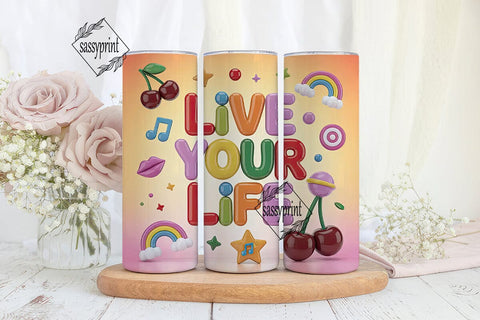 Live Your Life Tumbler Wrap Sublimation sassyprint 