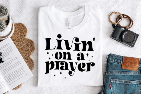 Livin on a prayer Sleeve SVG Design, Christian Sleeve SVG, Faith SVG Design, Jesus Sleeve SVG SVG Regulrcrative 