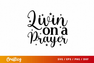 livin on a prayer Svg Design SVG Designangry 