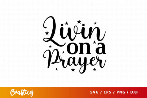 livin on a prayer Svg Design SVG Designangry 