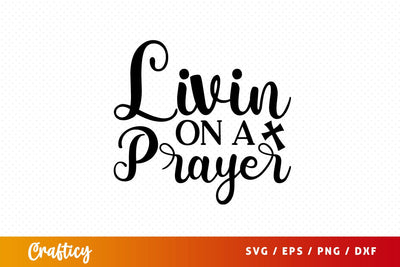 livin on a prayer Svg Design SVG Designangry 