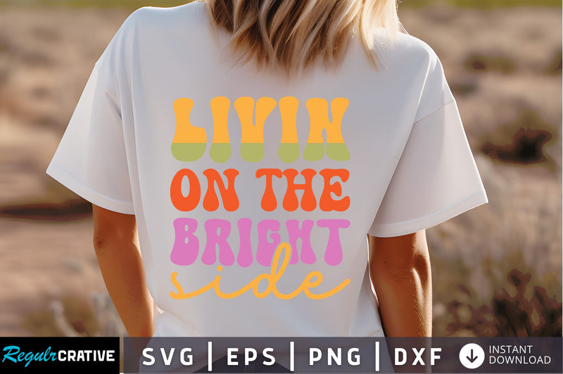 Livin on the bright side Svg Design SVG Regulrcrative 