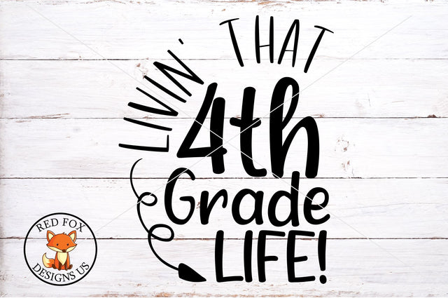 Livin That 4th Grade Life SVG file SVG RedFoxDesignsUS 