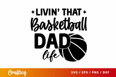Livin that basketball dad life Svg Design SVG Designangry 