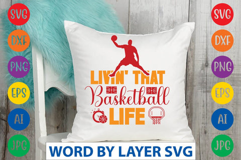 Livin' That Basketball Life svg design SVG Rafiqul20606 