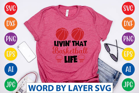 Livin' That Basketball Life SVG DESIGN SVG Rafiqul20606 