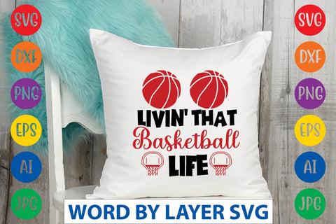 Livin' That Basketball Life SVG DESIGN SVG Rafiqul20606 
