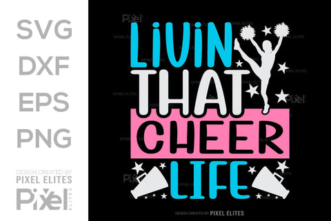 Livin That Cheer Life SVG Cheerleading Cheer Life Bundle Cheer Team Cheer Quote Design PET 00660 SVG ETC Craft 