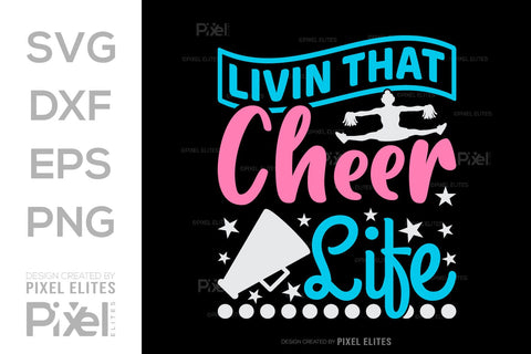 Livin That Cheer Life SVG Cheerleading Cheer Life Bundle Cheer Team Cheer Quote Design PET 00660 SVG ETC Craft 