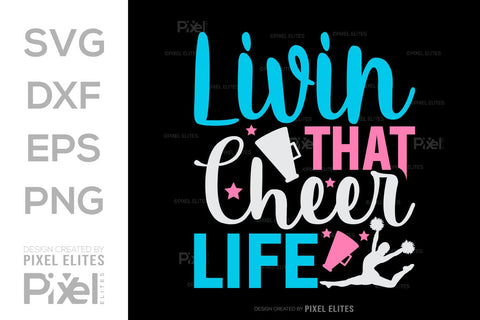 Livin That Cheer Life SVG Cheerleading Cheer Life Bundle Cheer Team Cheer Quote Design PET 00660 SVG ETC Craft 