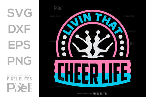 Livin That Cheer Life SVG Cheerleading Cheer Life Bundle Cheer Team Cheer Quote Design PET 00660 SVG ETC Craft 