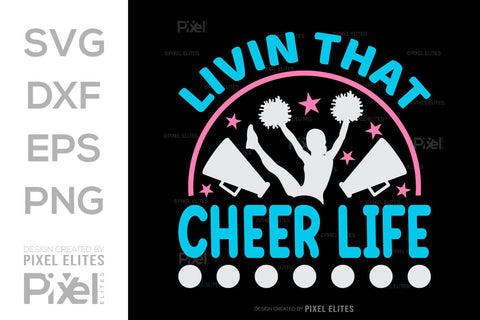 Livin That Cheer Life SVG Cheerleading Cheer Life Bundle Cheer Team Cheer Quote Design PET 00660 SVG ETC Craft 