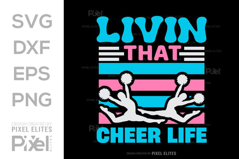 Livin That Cheer Life SVG Cheerleading Cheer Life Bundle Cheer Team Cheer Quote Design PET 00660 SVG ETC Craft 