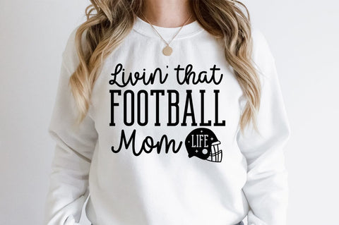 Livin That Football Mom Life SVG Design SVG Designangry 