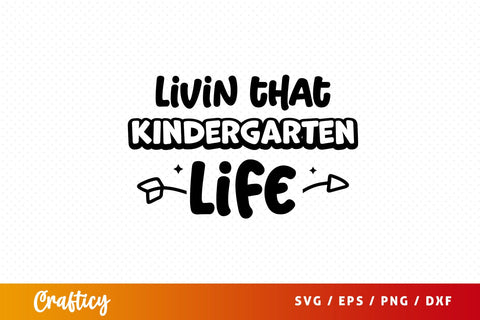 Livin that kindergarten life Svg Design SVG Designangry 