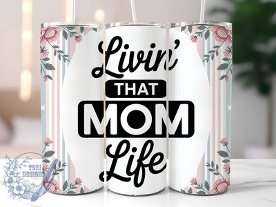 Livin That Mom Life 20oz Tumbler, Funny Mama Design, Sublimation Tumbler Wrap, 20oz Tumbler, Relatable Parenting Humor, Everyday Motherhood Gift, Family Love Keepsake Sublimation ToriDesigns 