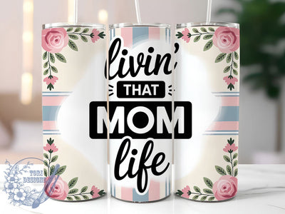 Livin That Mom Life 20oz Tumbler, Funny Mama Design, Sublimation Tumbler Wrap, 20oz Tumbler, Relatable Parenting Humor, Everyday Motherhood Gift, Family Love Keepsake Sublimation ToriDesigns 